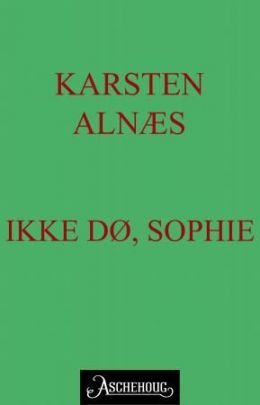 Ikke dø, Sophie