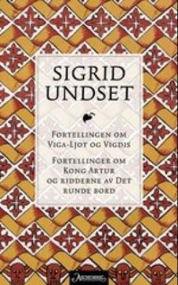 Fortellingen om Viga-Ljot og Vigdis ; Fortellinger om kong Artur og ridderne av Det runde bord