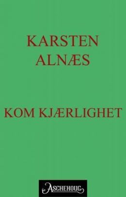 Kom kjærlighet