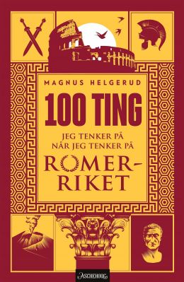 100 ting jeg tenker på når jeg tenker på Romerriket