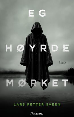 Eg høyrde mørket